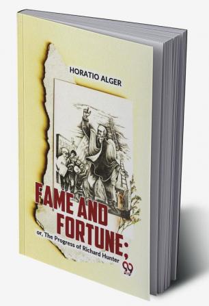 Fame And Fortune; Or The Progress Of Richard Hunter