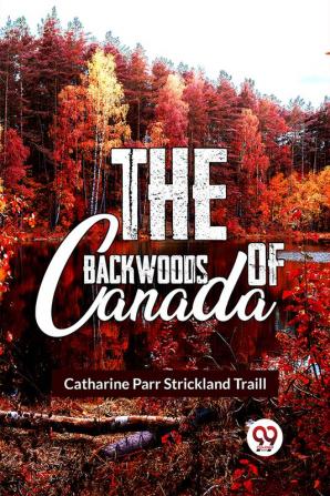 The Backwoods Of Canada