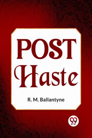 Post Haste