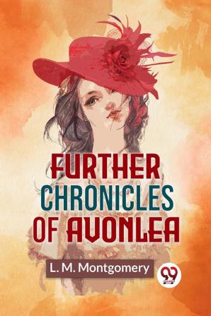 Further Chronicles Of Avonlea