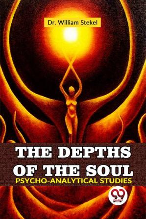 The Depths Of The Soul Psycho-Analytical Studies