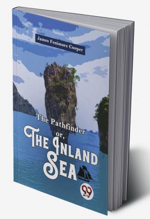 The Pathfinder or The Inland Sea