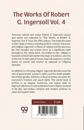 The Works Of Robert G. Ingersoll Vol.4