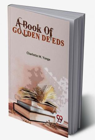 A Book Of Golden Deeds