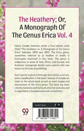 The Heathery; Or A Monograph Of The Genus Erica Vol.4