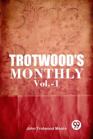 Trotwood’S Monthly Vol.-1