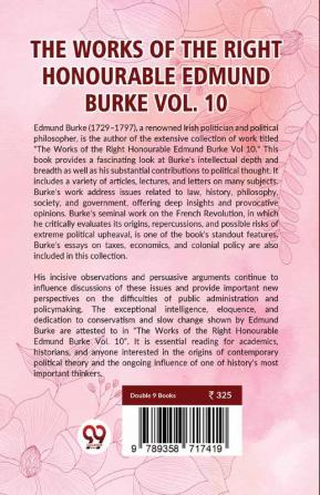 The Works Of The Right Honourable Edmund Burke Vol.10