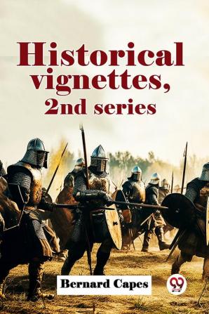 Historical Vignettes 2Nd Series