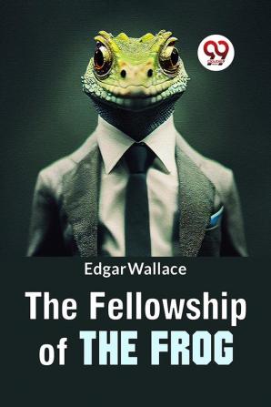 The Fellowship Of The Frog