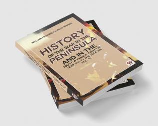 History Of The War In The Peninsula And In The South Of France From The Year 1807 To The Year 1814 vol.-Vl