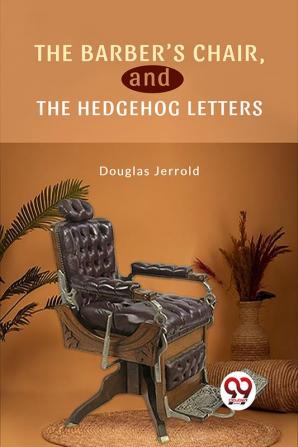 The Barber’S Chair And The Hedgehog Letters