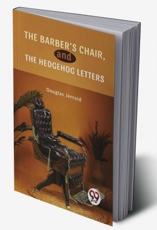 The Barber’S Chair And The Hedgehog Letters