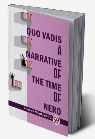 Quo Vadis A Narrative Of The Time Of Nero