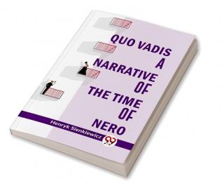 Quo Vadis A Narrative Of The Time Of Nero