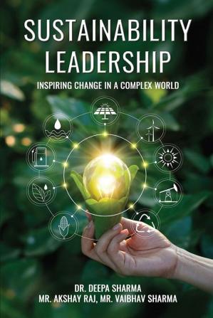 Sustainability Leadership: Inspiring Change In A Complex World