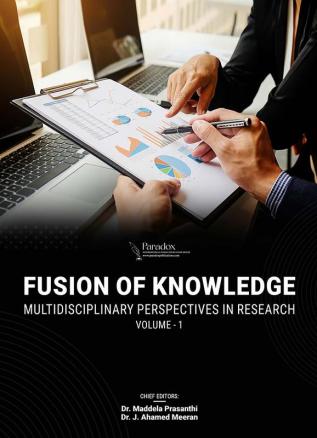 Fusion Of Knowledge: Multidisciplinary Perspectives In Research|Volume- 1