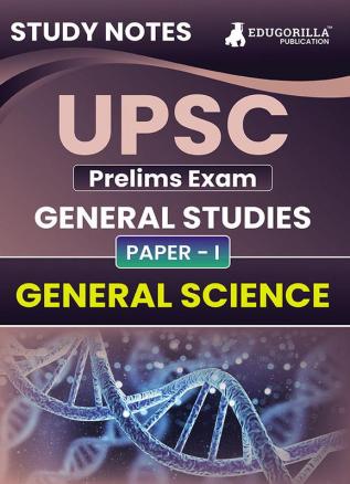 UPSC Prelims Exam 2024 (Paper-I) : General Science | Topic-wise Study Notes as Per the Latest Syllabus (NCERT) | Concise Guide Book for Complete Preparation