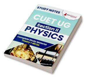 CUET UG Section II : Physics Study Notes 2024 with Theory + Practice MCQs for Complete Preparation (SCQP24) | Conducted by NTA