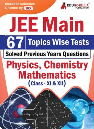 JEE Main - Previous Year Questions Bank (Upto 2024) | Joint Entrance Examination | 67 Solved Topicwise Tests (2300+ MCQs) with Free Acess to Online Tests