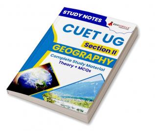 CUET UG Section II : Geography Study Notes 2024 with Theory + Practice MCQs for Complete Preparation | Conducted by NTA