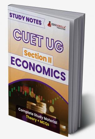 CUET UG Section II : Economics Study Notes 2024 with Theory + Practice MCQs for Complete Preparation (COQP10) | Conducted by NTA