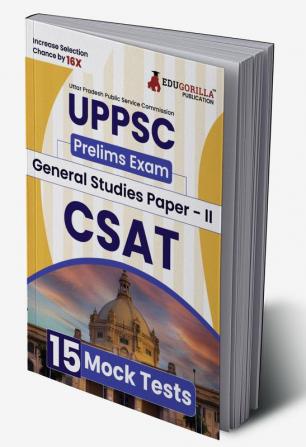 UPPSC Prelims Exam (Paper-II) : CSAT 2024 | General Studies II (English Edition) - 15 Full Length Mock Tests (1500 Solved MCQs) with Free Access to Online Tests