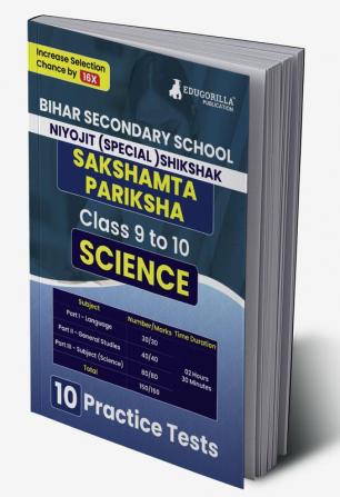 Bihar Sakshamta Pariksha : Science 2024 | Secondary School Class 9-10 | Niyojit Special Teacher | 10 Practice Tests with Free Access To Online Tests