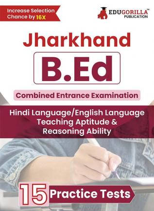 Jharkhand B.Ed Combined Entrance Exam 2024 (English Edition) | 15 Mock Tests