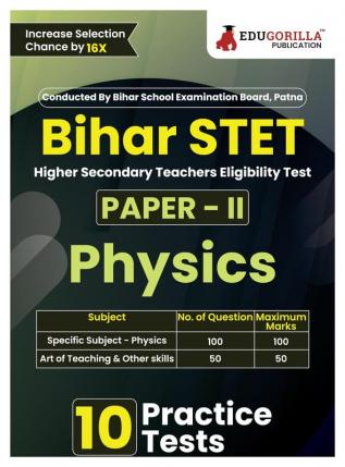 Bihar STET Paper II : Physics 2024 (English Edition) | Higher Secondary (Class 11 & 12) - Bihar School Examination Board (BSEB) - 10 Practice Tests with Free Access To Online Tests