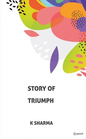 STORY OF TRIUMPH