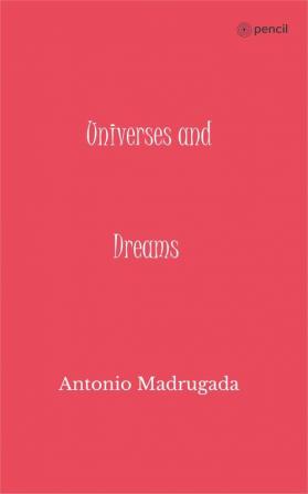 Universes and Dreams