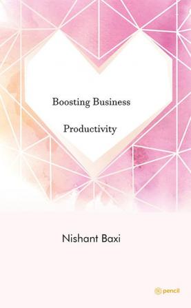 Boosting Business Productivity