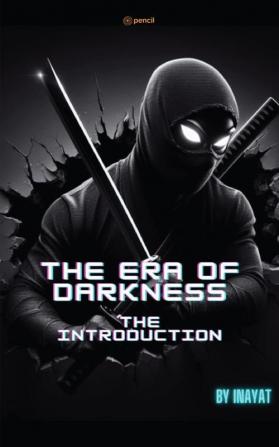 The Era Of Darkness : The Introduction