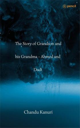 The Story Of Grandson And His Grandma - Ahmed And Dadi