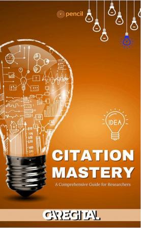 Citation Mastery A Comprehensive Guide for Researchers