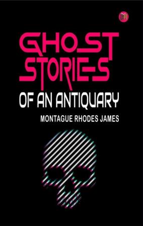 Ghost Stories of an Antiquary