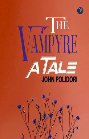 The Vampyre A Tale