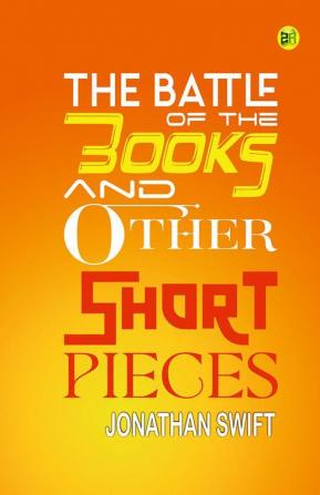 The Battle of the Books and other Short Pieces