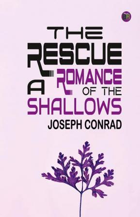 The Rescue A Romance of the Shallows