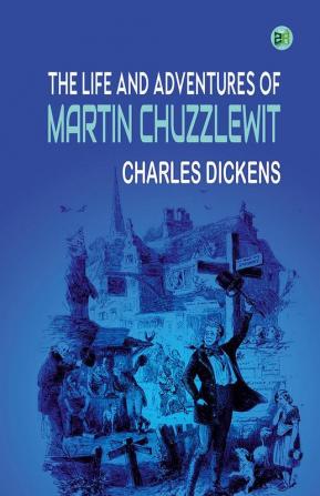 The Life and Adventures of Martin Chuzzlewit