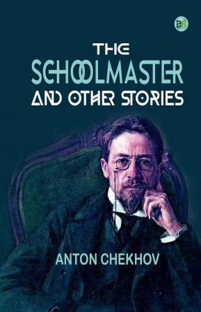 The Schoolmaster and Other Stories