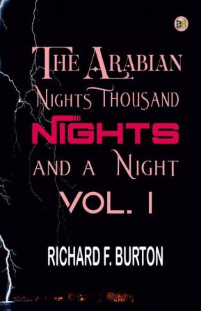 The Arabian Nights: Thousand Nights and a Night - Vol. I