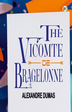 The Vicomte De Bragelonne