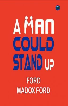 A Man Could Stand Up