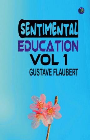 Sentimental Education Vol 1