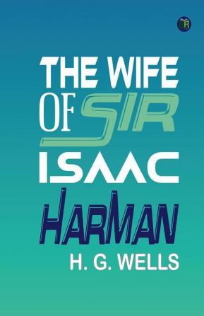 The Wife of Sir Isaac Harman