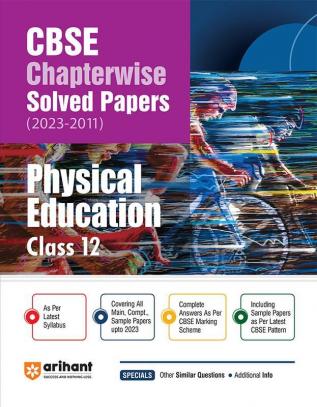 Arihant CBSE Chapterwise Solved Papers 2023-2011 Physical Education Class 12th