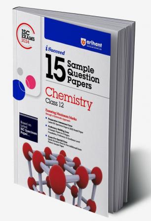 Arihant ISC Sample Question Papers Class 12 Chemistry Book for 2024 Board Exam