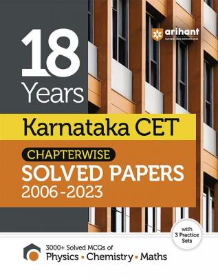 Arihant 18 Year's Solved Papers Chapterwise Karnataka CET Engineering Entrance 2006-2023