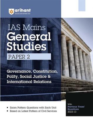 Arihant IAS Mains General Studies Paper 2 Governance Constitution, Polity, Social Justice& International Relations With Previous Years Question paper